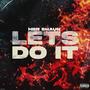 Lets Do It (Explicit)