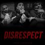 Disrespect (feat. Mike Ondo) [Explicit]