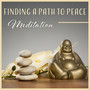 Finding a Path to Peace - Meditation for Ultimate Bliss, Inner Prosperity, Wisdom, Freedom and Fulfilment