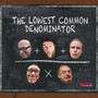 The Lowest Common Denominator (feat. Frank Harrison, Chris Higginbottom & Yaron Stavi)