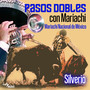 Silverio Pasos Dobles Con Mariachi