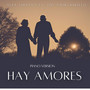 Hay Amores (feat. Joe Chirchirillo) (Piano Version)