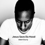Jesus Save da Hood (Explicit)