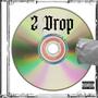 2 Drop (feat. Andrerapss) [Explicit]