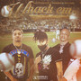 Whack em (Explicit)