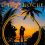 Otra Noche (Explicit)