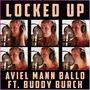 Locked Up (feat. Buddy Burch & David Ballo)