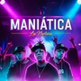 Maniatica (Explicit)
