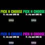 PICK N CHOOSE (feat. z4y & SMG AK) [Explicit]