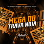 Mega do Trava Noia (Explicit)