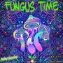 Fungus Time (Explicit)