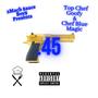 .45 (feat. Top Chef Goofy & Chef Blue Magic) [Explicit]