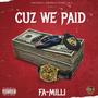 Cuz We Paid (Explicit)