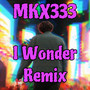 I Wonder (Remix) [Explicit]