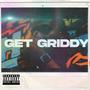 GET GRIDDY (Radio Edit) [Explicit]