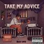 Take My Advice (Explicit)