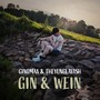 Gin & Wein (Explicit)