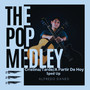 The Pop Medley: Cristina/Tarde/A Partir De Hoy - Sped Up