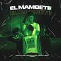 El Mambete (feat. Ignacio Jeeke, Vicho & Franco La Efe)