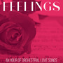 Feelings - An Hour Of Orchestral Love Songs