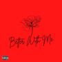 Better With Me (feat. Joe Scott) [Explicit]