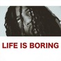 Life Is Boring (Explicit)