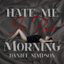 Hate Me in the Morning (Explicit)