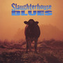 Slaughterhouse Blues