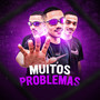 Muitos Problemas (Explicit)