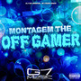 Montagem The Off Gamer (Explicit)