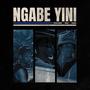 Ngabe Yini (feat. LaCabra) [Explicit]