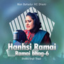 Hanhsi Ramai Ramai bhag-6