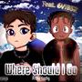 Where Should I Go (feat. 6VIB3Z) [Explicit]