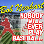 Nobody Will Ever Play Baseball