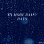 No More Rainy Days (Explicit)