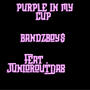 Purple in my cup (feat. JuniorOutDa8) [Explicit]