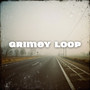 Grimey Loop