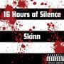 16 Hours of Silence (Explicit)