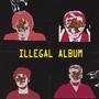 ILLEGAL ALBUM (Explicit)