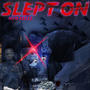 Slept on (Explicit)