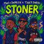 Stoner (feat. Swaezie & T3dd P Dinero) [Explicit]