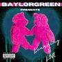 The BAYLORGREEN Collection: Learning 2 Love (Explicit)