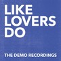 Like Lovers Do (The Demo Recordings)