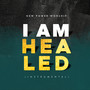 I Am Healed (Instrumental)