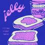 jelly (Explicit)