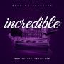 Incredible (Explicit)