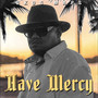 Have Mercy (Explicit)