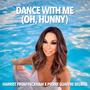 Dance With Me (Oh, Hunny) [Explicit]