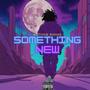 Something New (Explicit)