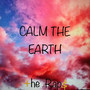 Calm the Earth